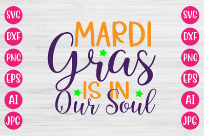 Mardi Gras Is In Our Soul SVG DESIGN