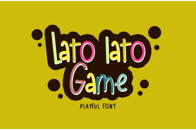 Lato lato Game Playful Font