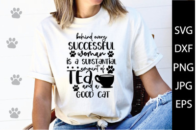 behind every successful woman is a substantial amount of tea and a goo