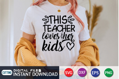 This Teacher Loves Her Kids SVG