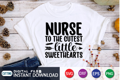 Nurse to the Cutest Little Sweethearts SVG