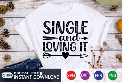 Single And Loving it SVG