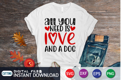 All  You Need is Love And a Dog SVG