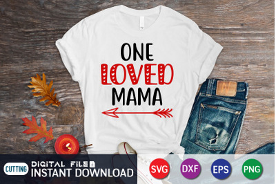 One Loved Mama SVG