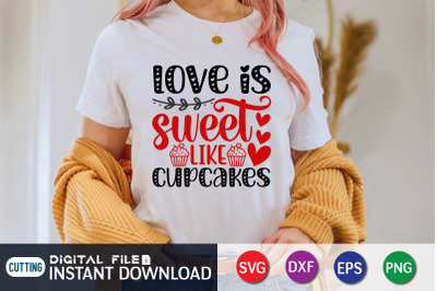 Love is Sweet Like Cupcakes SVG