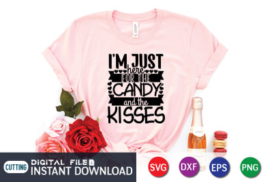 I&#039;m Just Here for the Candy and the Kisses SVG