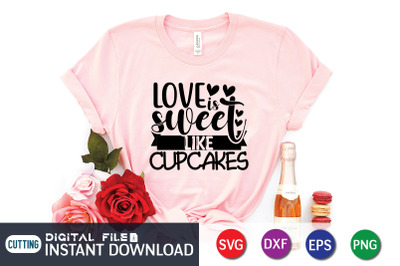 Love is Sweet Like Cupcakes SVG