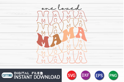 One Loved Mama SVG