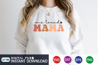 One Loved Mama SVG