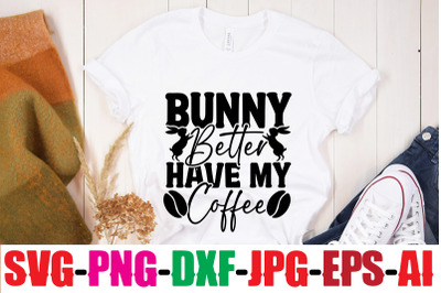 Bunny Better Have My Coffee SVG cut file