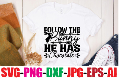 Follow The Bunny He Has Chocolate SVG cut file