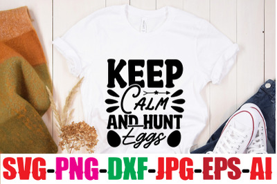 Keep Calm And Hunt Eggs SVG cut file