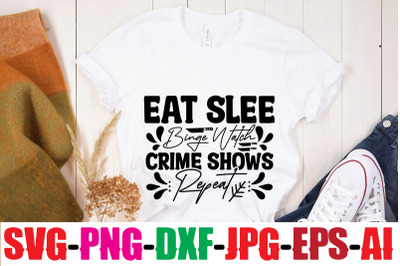 Eat Sleep Binge Watch Crime Shows Repeat SVG cut file