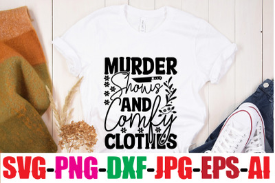Murder Shows And Comfy Clothes  SVG cut file