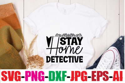 Stay Home Detective SVG cut file