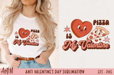 Pizza Is My Valentine | Retro Valentine&#039;s Day Sublimation