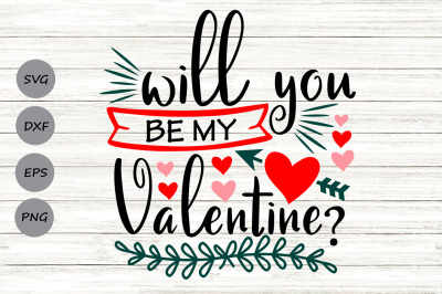 Will You Be My Valentine Svg, Valentine&#039;s Day Svg, Valentine Hearts.