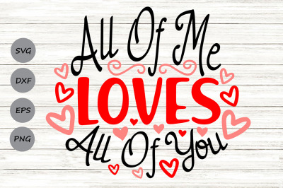 All of Me Loves All of You Svg, Valentine&#039;s Day Svg, Couple Love Svg.