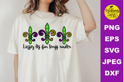 Laissez les bon temps rouler svg&2C; mardi gras cut file