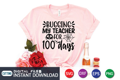 Bugging my Teacher For 100 Days SVG