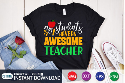 My Students Have an Awesome Teacher SVG