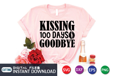 Kissing 100 Days Goodbye SVG