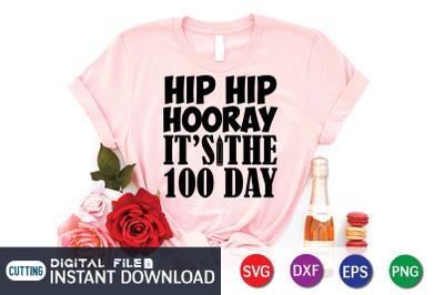 Hip Hip Hooray its The 100th Day SVG