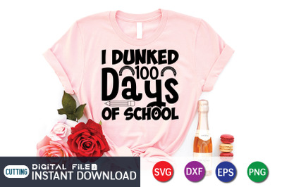 I Dunked 100 Days of School SVG