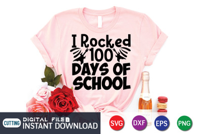 I Rocked 100 Days of school SVG