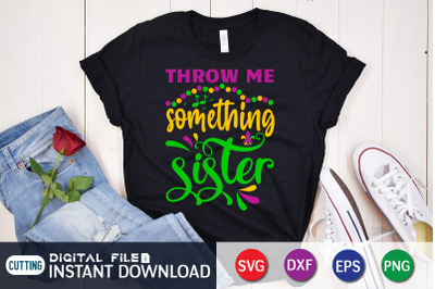 Throw me Something Sister SVG