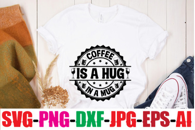 Coffee Is A Hug In A Mug  SVG cut file