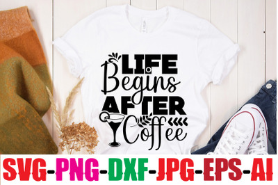 Life Begins After Coffee SVG cut file