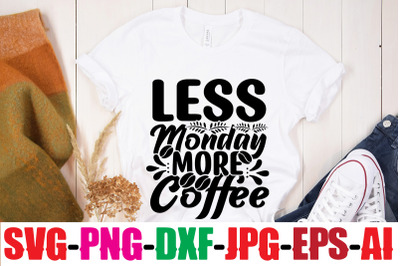 Less Monday More Coffee SVG cut file