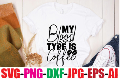 My Blood Type Is Coffee SVG cut file