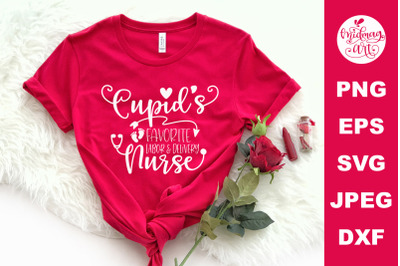 Cupid&#039;s favorite labor and delivery nurse svg, valentines cut file