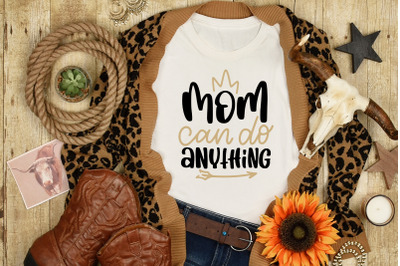 Mother&#039;s Day SVG Mom Can Do Anything