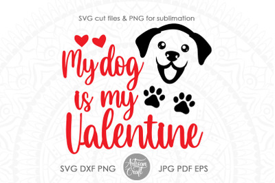 My dog is my valentine SVG, dog valentine quotes, Dog Valentine SVG