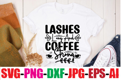 Lashes Long And Coffee Strong SVG cut file