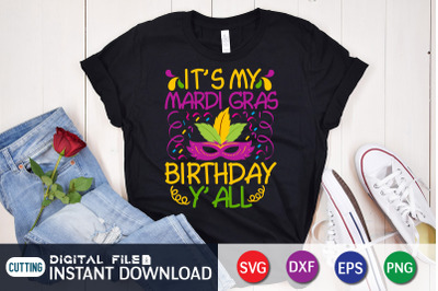 Its My Mardi Gras Birthday Y&amp;&23;039;ll SVG