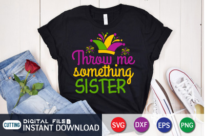 Throw me Something Sister SVG