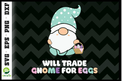 Will Trade Gnome for Easter Eggs