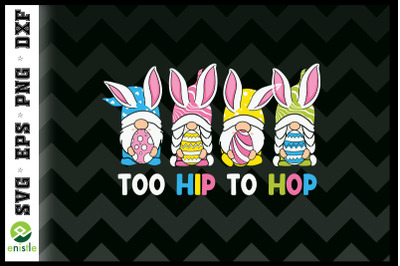 Too Hip to Hop Funny Easter Gnomes