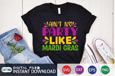 Ain&#039;t No Party Like Mardi Gras SVG