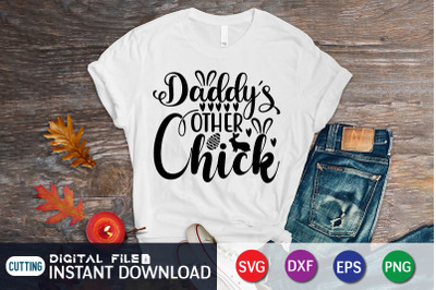 Daddy&amp;&23;039;s Other Chick SVG