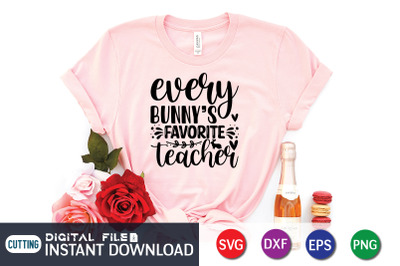 Every Bunny&amp;&23;039;s Favorite Teacher SVG