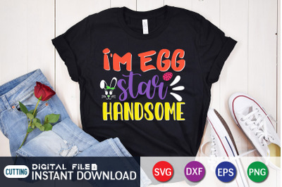 I&amp;&23;039;m Egg Star Handsome SVG