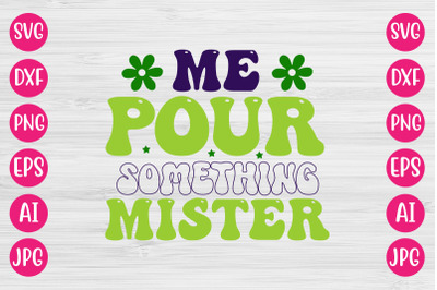 Pour Me Something Mister RETRO DESIGN