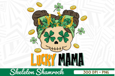 Lucky Mama Funny Skeleton Shamrock