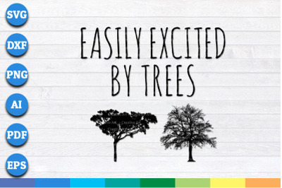 Easily Excited By Trees svg, png, dxf cricut file for Digital Download