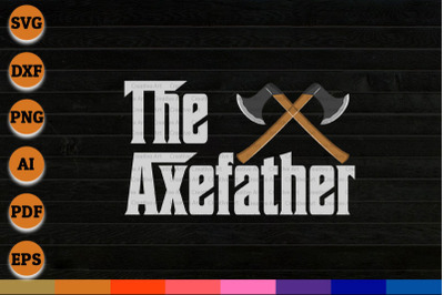 The Axe Father, Hatchet Throwing Gifts, Funny Lumberjack, Fathers Day
